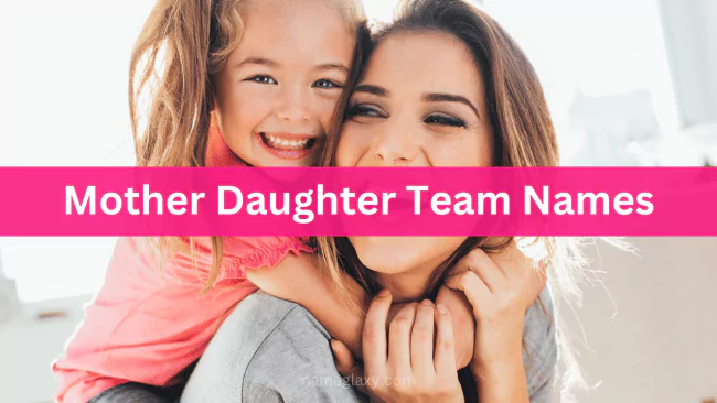 Mother Daughter Team Names